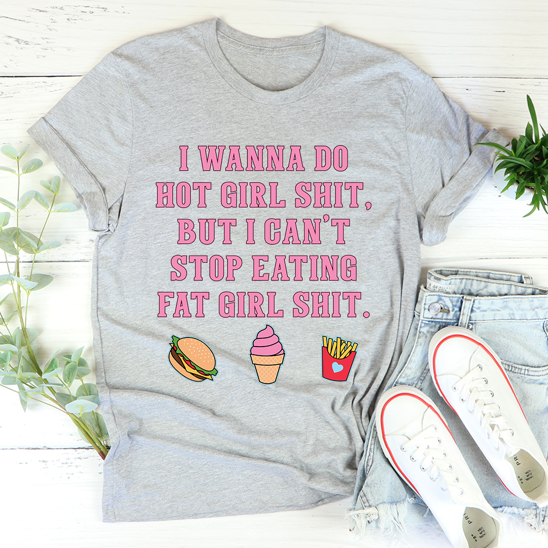 I Can't Stop Eating T-Shirt