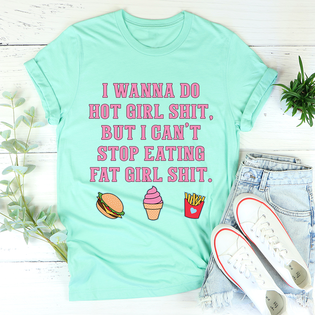 I Can't Stop Eating T-Shirt