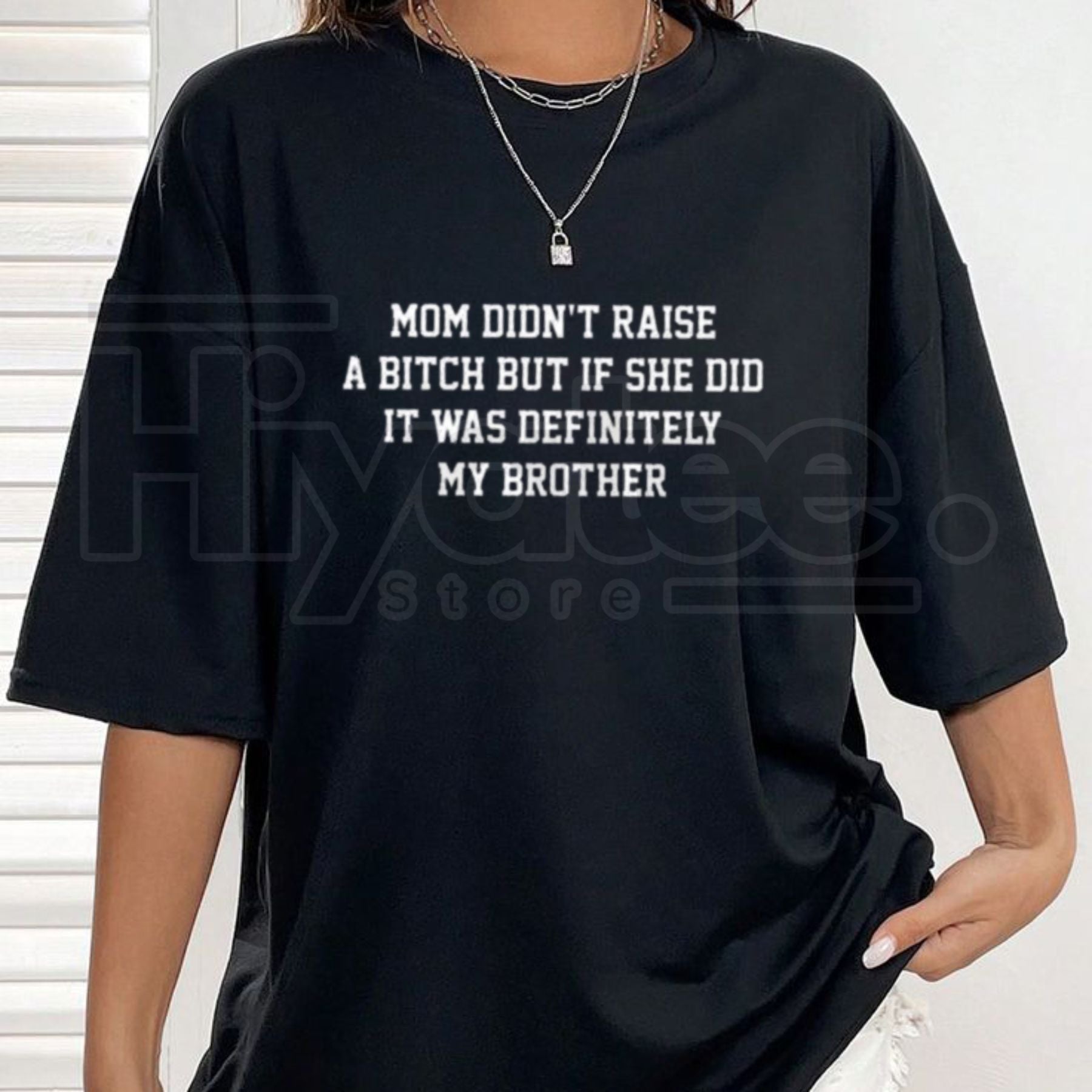 "Mom Didn't Raise A..." Funny Sibling T-Shirt – Humorous Mom Memes Graphic Tee