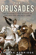 The Crusades: The Authoritative History of the War for the Holy Land - Paperback
