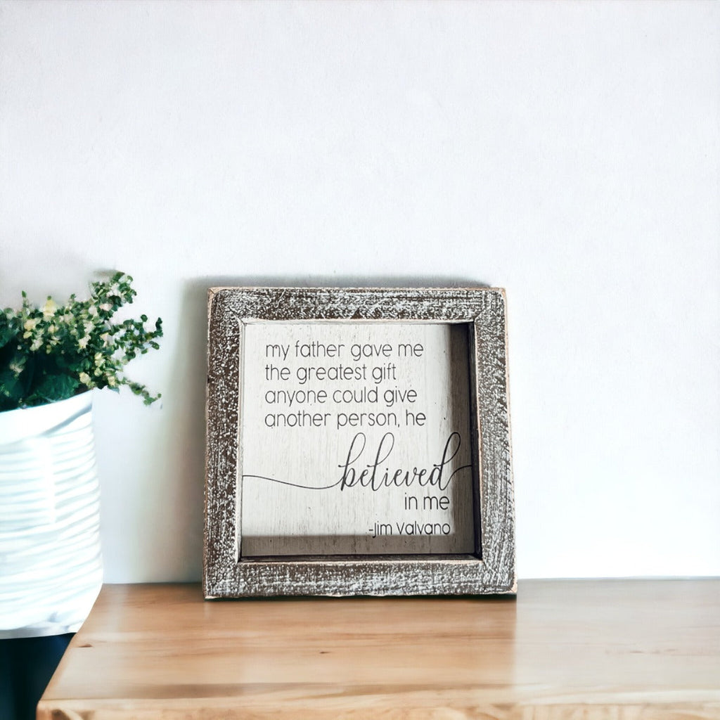 Jim Valvano Quote Framed Wooden Sign 5 Inch Greatest Gift My Father Believed In Me Wall Decor