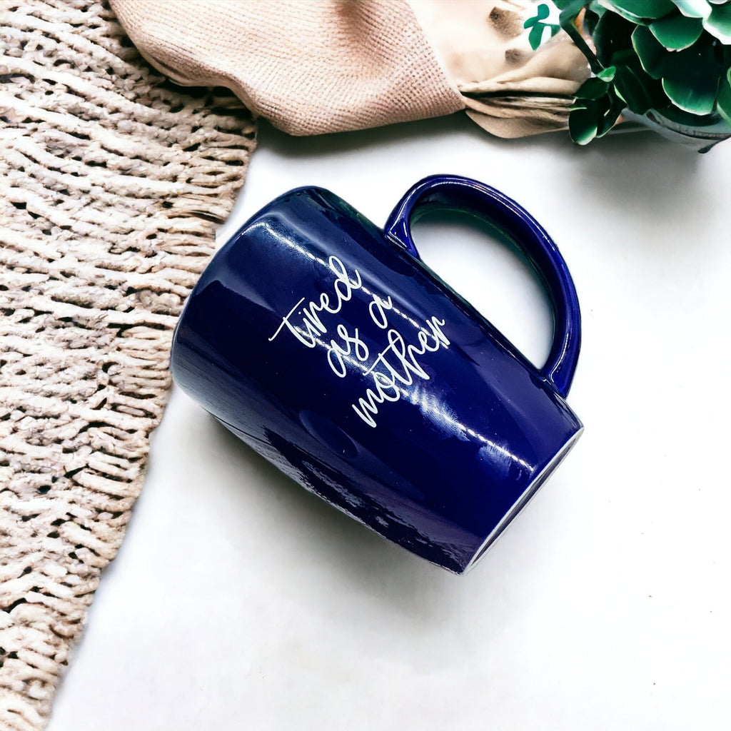Tired As A Mother Grande Limited Edition Round 2 Mug Gift For Mom Navy Royal Blue Or White