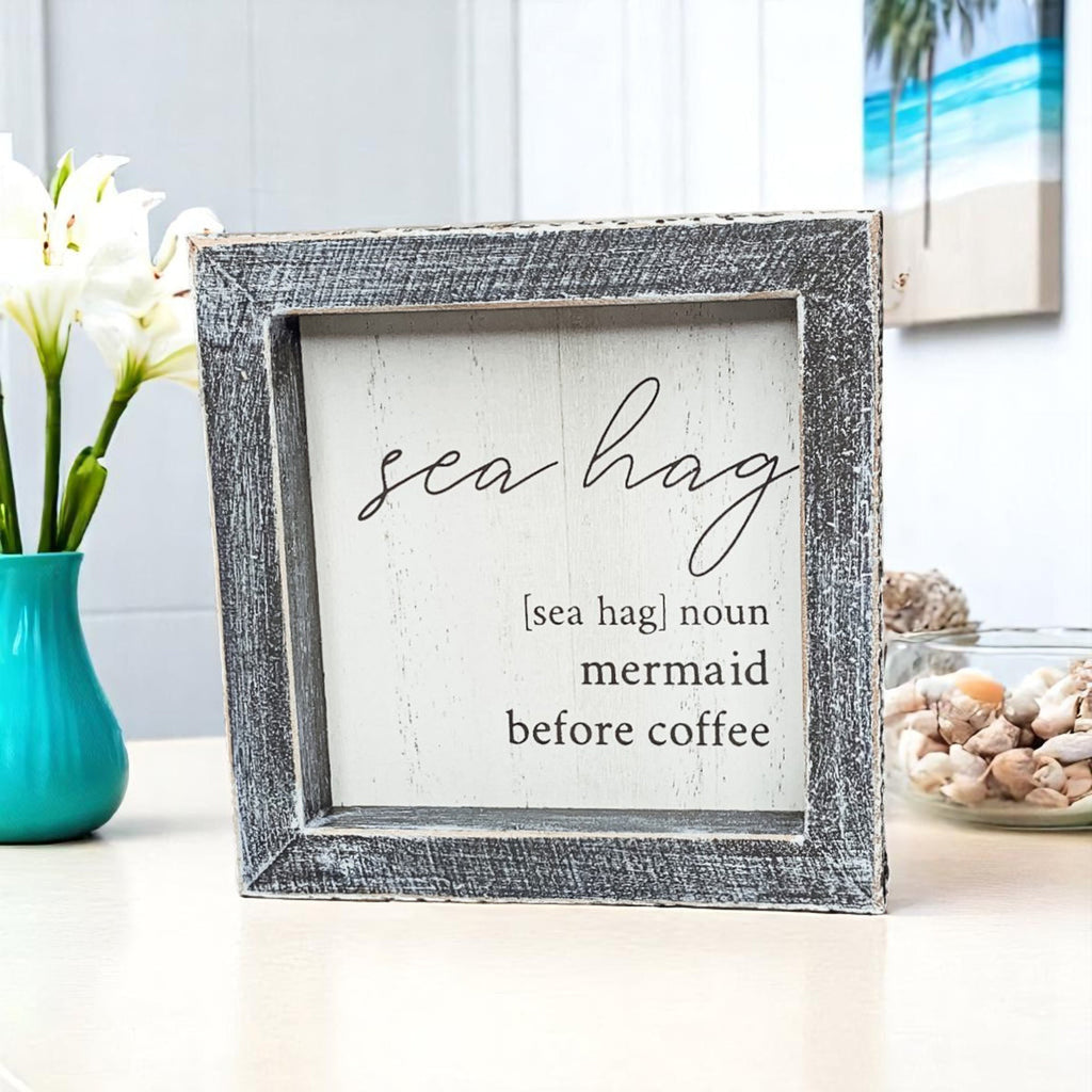Sea Hag Wooden Sign 5x5 Distressed Gray Frame Funny Morning Mermaid Pre Coffee Decor Plaque