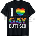 "I Love Gay Butt Sex" T-Shirt – Dirty Adult Homosexual Rainbow Heart Tee Made in USA