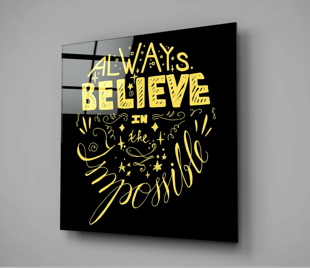 “Always Believe in the Impossible” Glass Wall Art