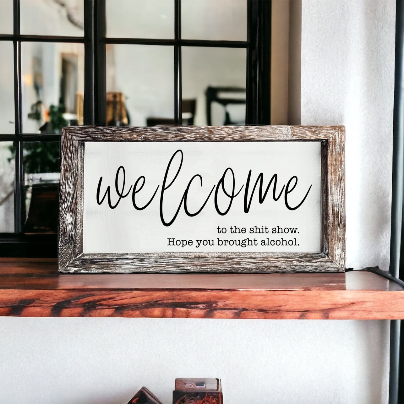 Funny Wooden Welcome Sign Welcome To The Shit Show I Hope You Brought Alcohol Rustic Home Wall Decor
