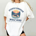 Stupid Canadian Wolf Bird T-Shirt