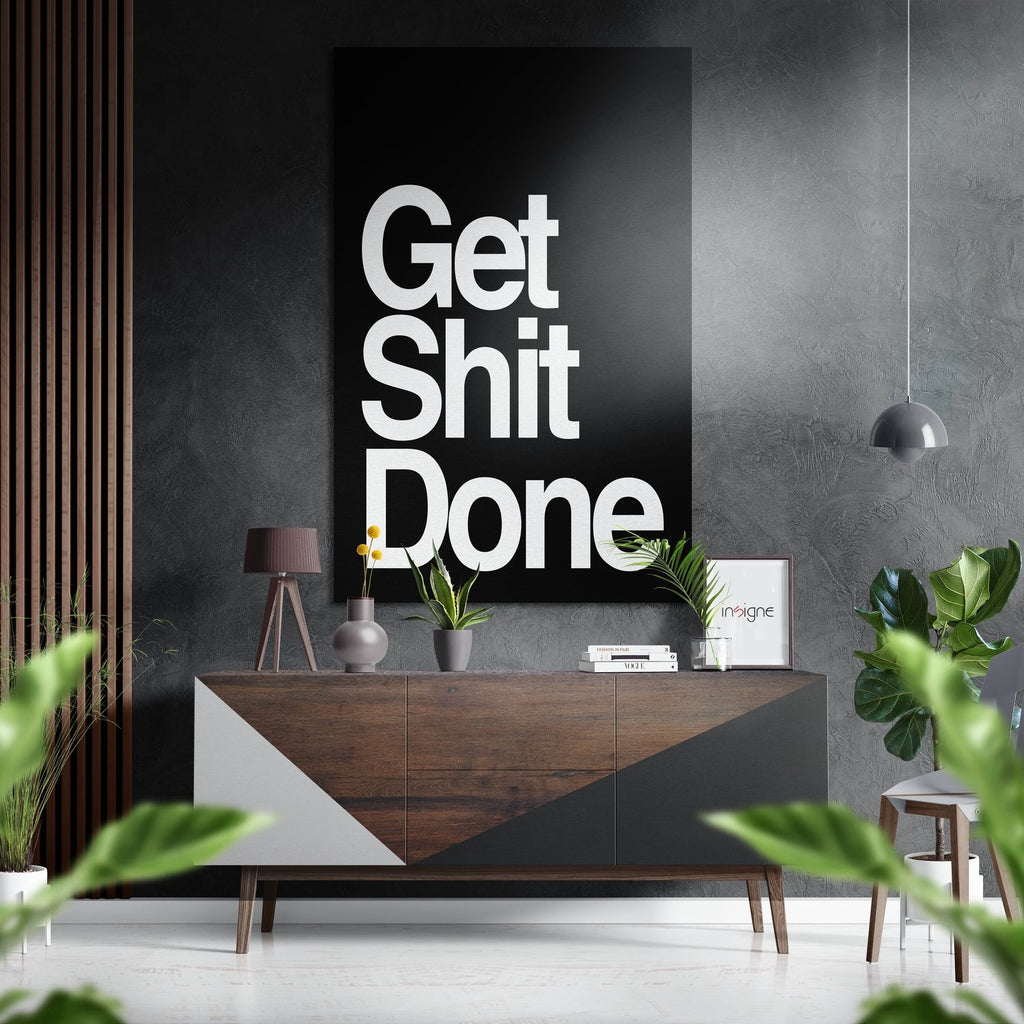 Get Shit Done Brushed Aluminum Dibond Wall Art