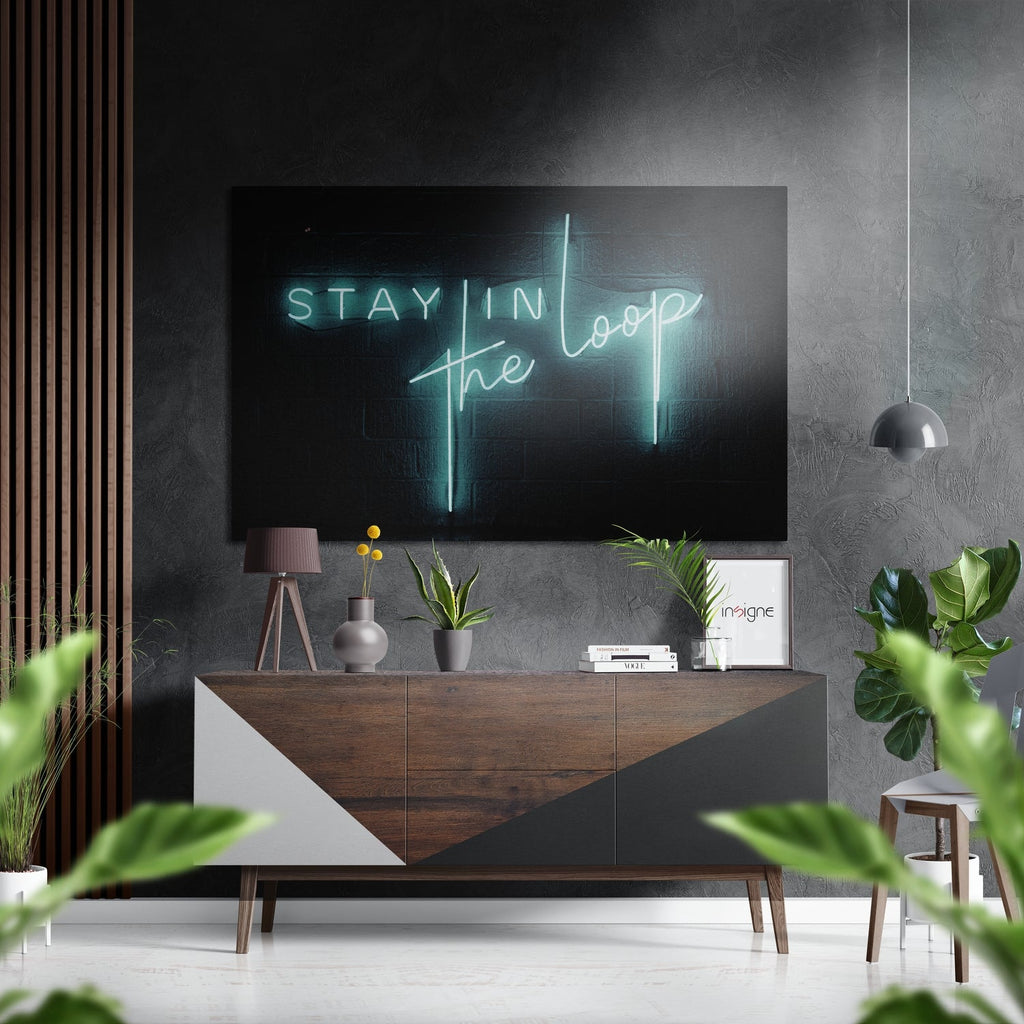 Stay in the Loop Brushed Aluminium Dibond Wall Art