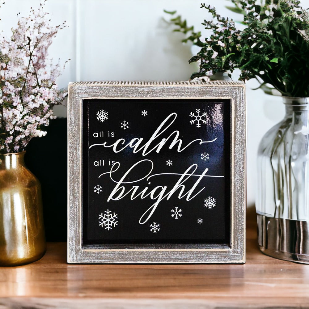 All Is Calm All Is Bright 7in Wooden Framed Holiday Sign Black White