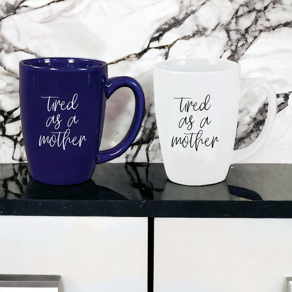Tired As A Mother Grande Limited Edition Round 2 Mug Gift For Mom Navy Royal Blue Or White
