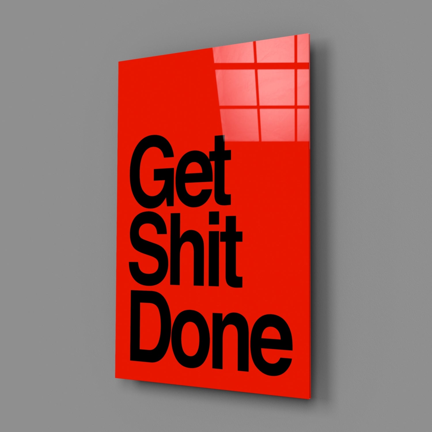 Get Shit Done Glass Wall Art  || Designer Collection