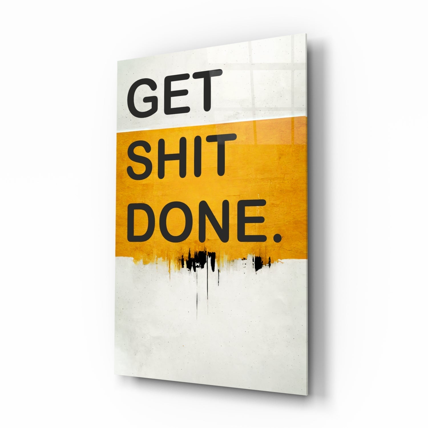 Get Shit Done Glass Wall Art || Designer Collection