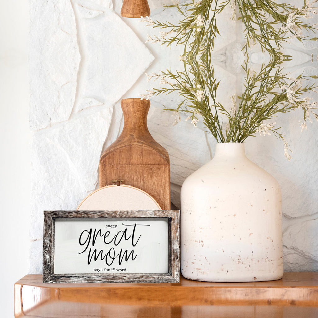 Funny Mom Sign Every Great Mom Says The F Word Wood Desk Or Wall Decor