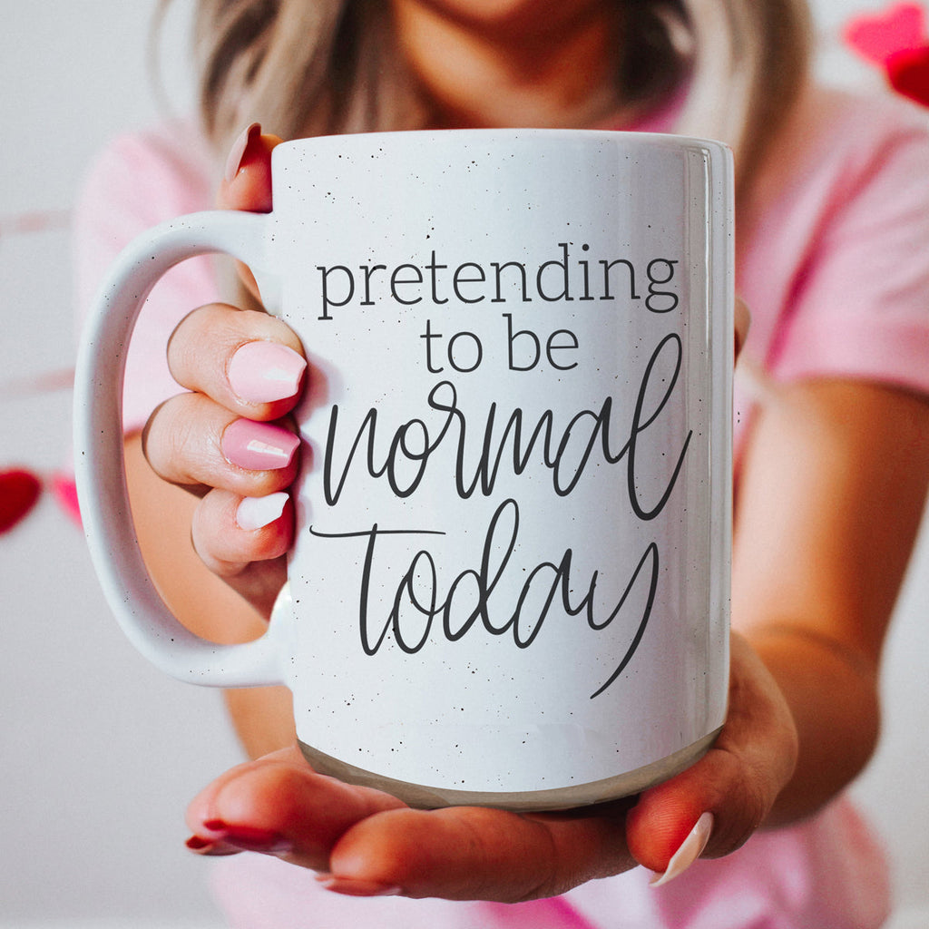 Funny Pretending To Be Normal Today 16oz Ceramic Coffee Mug Office Gift