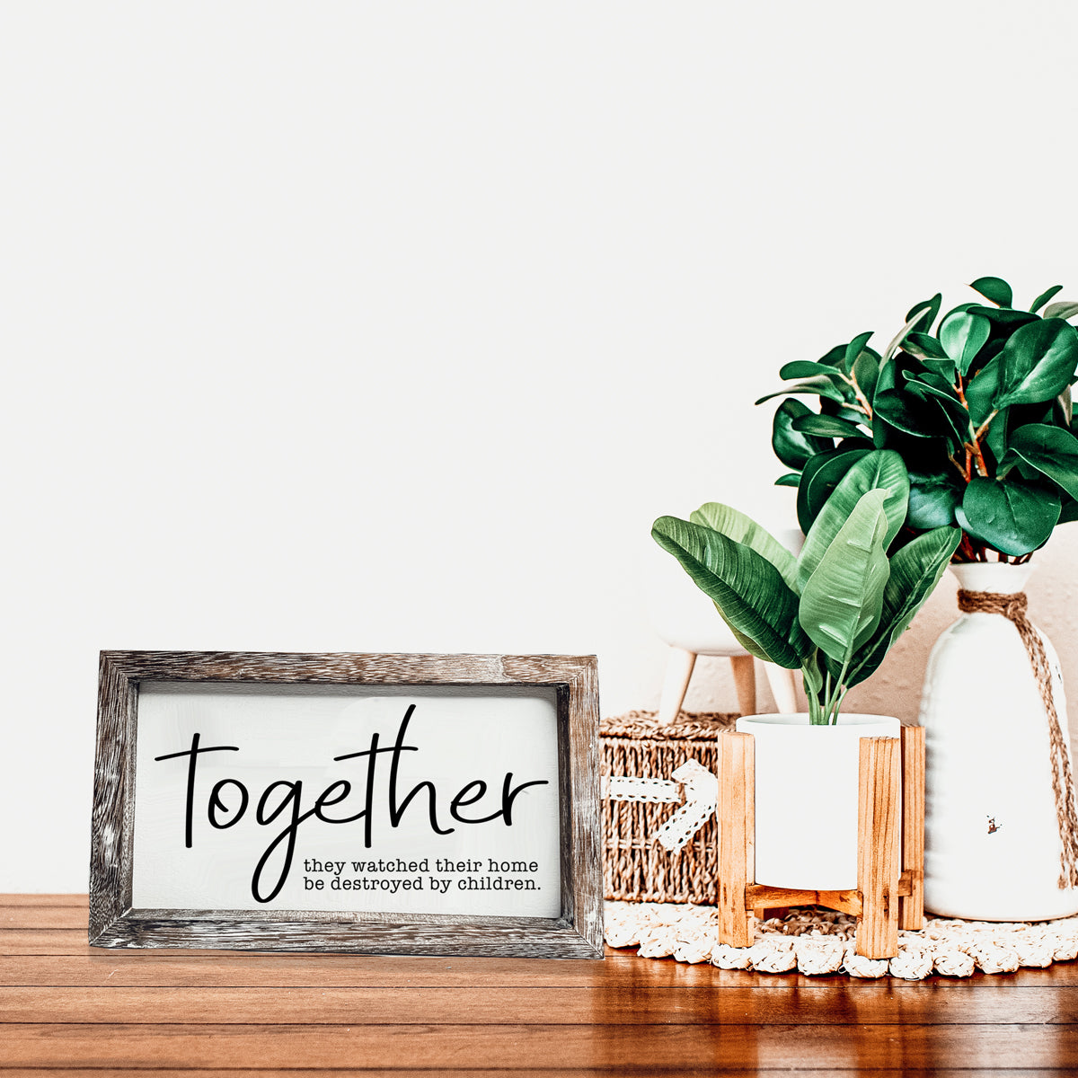 Together Wooden Sign Humorous Parenting Quote Wall Decor Funny Kids Destroyed Home Plaque