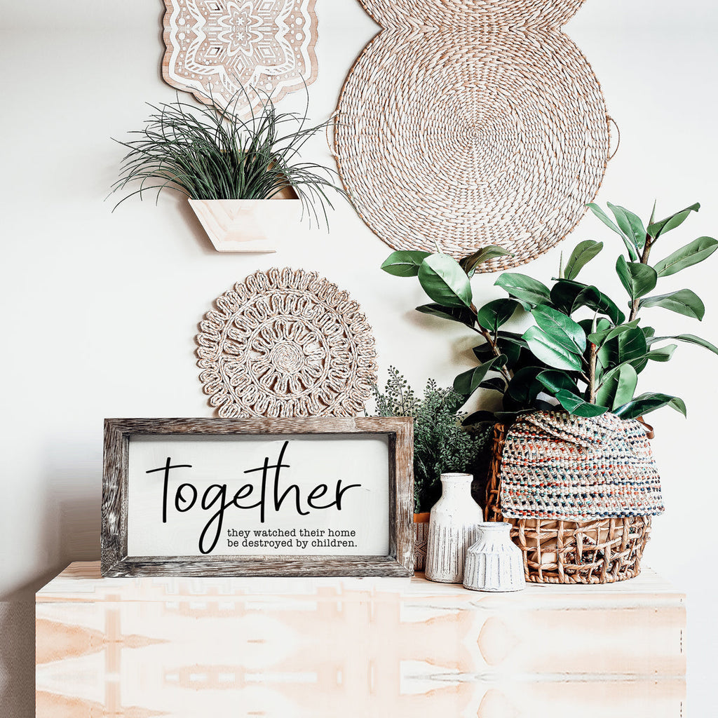 Together Wooden Sign Humorous Parenting Quote Wall Decor Funny Kids Destroyed Home Plaque
