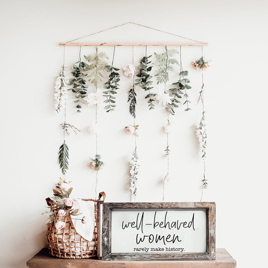 Well Behaved Women Sign Wooden Feminist Wall Decor Empowerment Gift