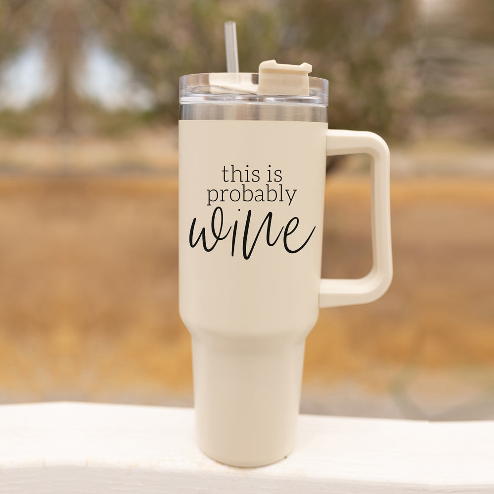 Probably Wine 40oz Tumbler - Insulated Stainless Travel Cup, Funny Wine Flask