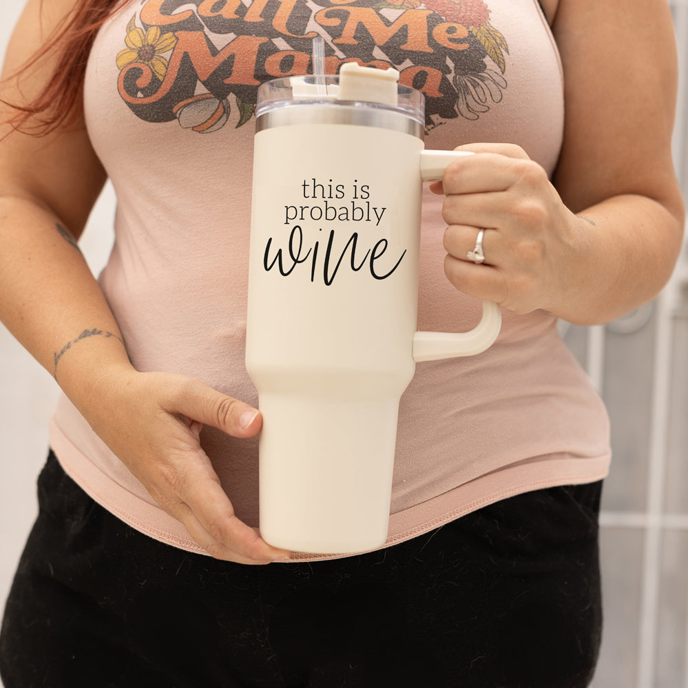 Probably Wine 40oz Tumbler - Insulated Stainless Travel Cup, Funny Wine Flask