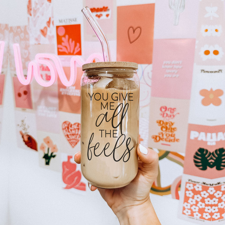 You Give Me All The Feels 20oz Glass Cup With Bamboo Lid Cute Gift