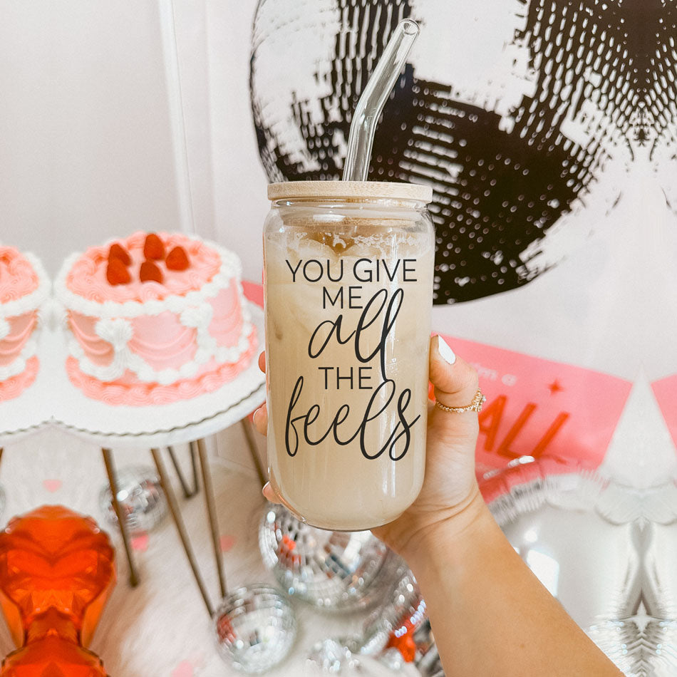 You Give Me All The Feels 20oz Glass Cup With Bamboo Lid Cute Gift